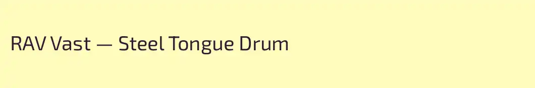 RAV Vast — Steel Tongue Drum